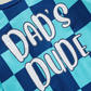 PREORDER: Dad's Dude Checker Onesie 9.23.24